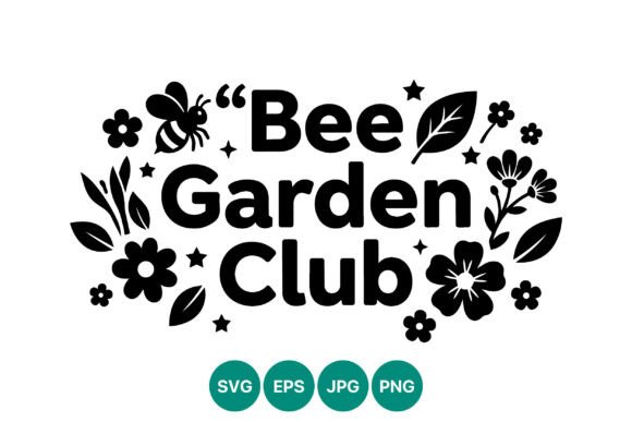 Bee Garden Club Floral Lettering Graphics and Illustrations