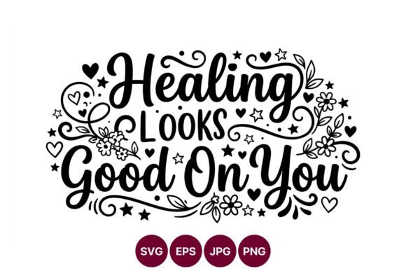 Healing Looks Good on You Floral Graphics and Illustrations Review